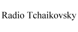 RADIO TCHAIKOVSKY trademark