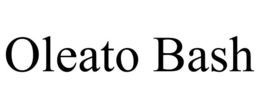 OLEATO BASH trademark