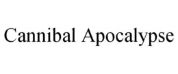 CANNIBAL APOCALYPSE trademark