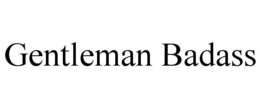 GENTLEMAN BADASS trademark