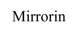 MIRRORIN trademark