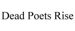 DEAD POETS RISE trademark