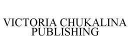 VICTORIA CHUKALINA PUBLISHING trademark