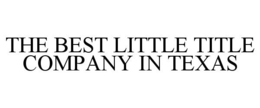THE BEST LITTLE TITLE COMPANY IN TEXAS trademark
