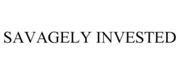 SAVAGELY INVESTED trademark