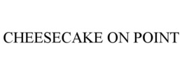 CHEESECAKE ON POINT trademark