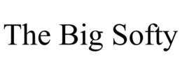THE BIG SOFTY trademark