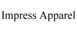 IMPRESS APPAREL trademark