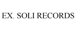EX. SOLI RECORDS trademark
