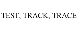 TEST, TRACK, TRACE trademark