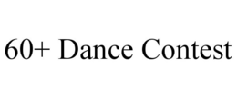 60+ DANCE CONTEST trademark
