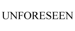 UNFORESEEN trademark