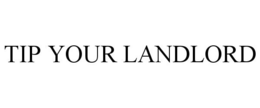 TIP YOUR LANDLORD trademark