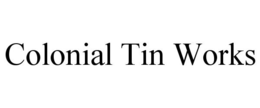 COLONIAL TIN WORKS trademark
