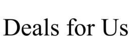 DEALS FOR US trademark