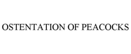 OSTENTATION OF PEACOCKS trademark