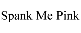 SPANK ME PINK trademark