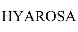 HYAROSA trademark