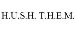 H.U.S.H. T.H.E.M. trademark