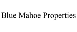 BLUE MAHOE PROPERTIES trademark