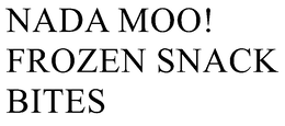 NADA MOO! FROZEN SNACK BITES trademark
