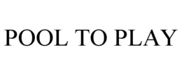 POOL TO PLAY trademark