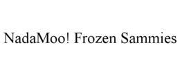 NADAMOO! FROZEN SAMMIES trademark