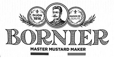 DIJON 1816 MAISON DE QUALITÉ BORNIER MASTER MUSTARD MAKER trademark