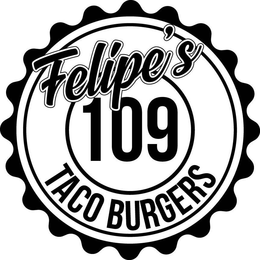 FELIPE'S 109 TACO BURGERS trademark