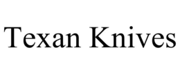 TEXAN KNIVES trademark
