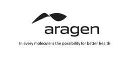 ARAGEN IN EVERY MOLECULE IS THE POSSIBILITY FOR BETTER HEALTH trademark