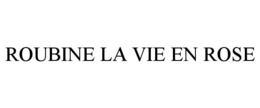 ROUBINE LA VIE EN ROSE trademark
