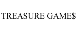 TREASURE GAME$ trademark