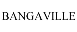 BANGAVILLE trademark