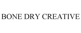 BONE DRY CREATIVE trademark