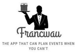 FRANCWAU THE APP THAT CAN PLAN EVENTS WHEN YOU CAN'T trademark