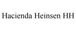 HACIENDA HEINSEN HH trademark