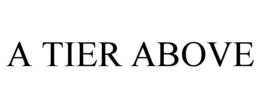 A TIER ABOVE trademark