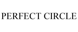 PERFECT CIRCLE trademark