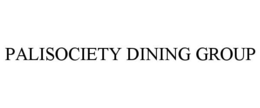 PALISOCIETY DINING GROUP trademark