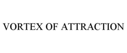 VORTEX OF ATTRACTION trademark