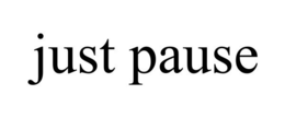 JUST PAUSE trademark