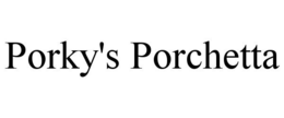 PORKY'S PORCHETTA trademark