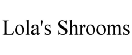 LOLA'S SHROOMS trademark