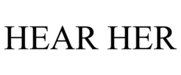 HEAR HER trademark
