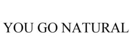 YOU GO NATURAL trademark