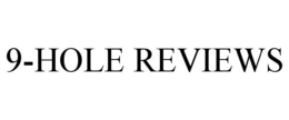 9-HOLE REVIEWS trademark