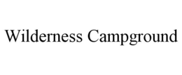 WILDERNESS CAMPGROUND trademark