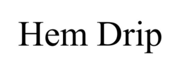 HEM DRIP trademark