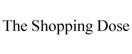 THE SHOPPING DOSE trademark